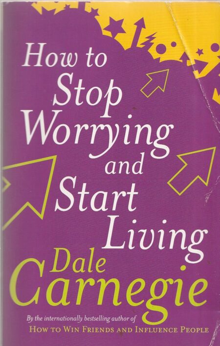 How to Stop Worrying and Start Living