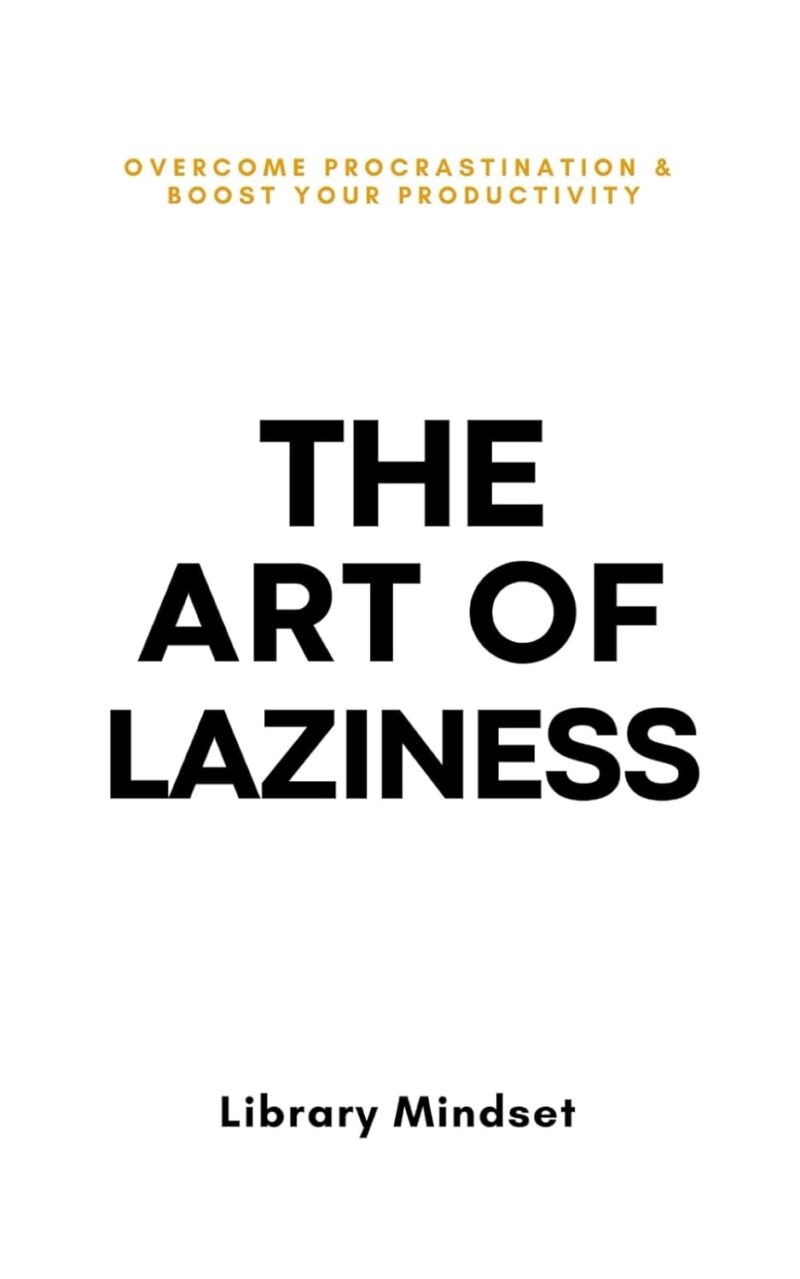 The Art Of Laziness
