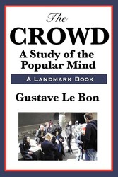 The Crowd: A Study of the Popular Mind