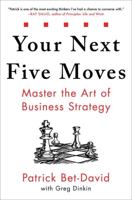 Your Next Five Moves: Master the Art of Business Strategy
